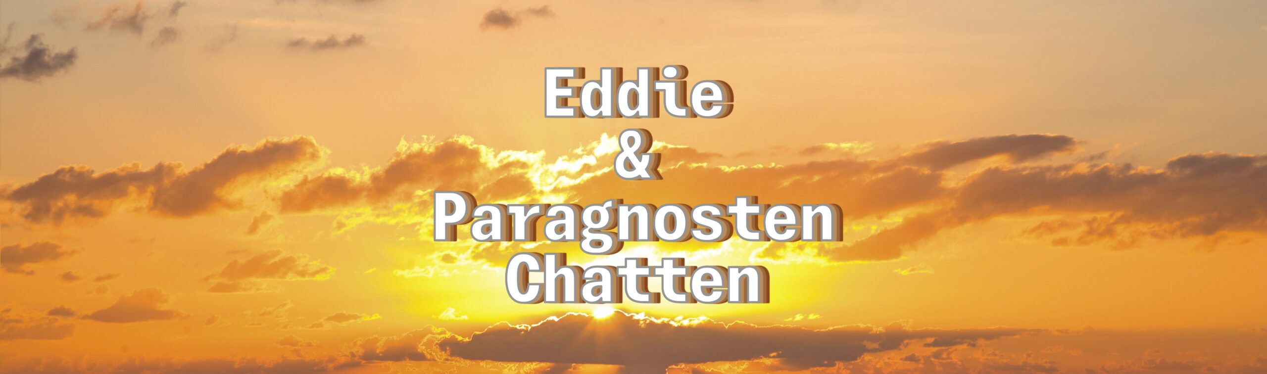 Eddie en Paragnosten Chatten